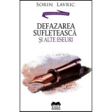 Defazarea sufleteasca si alte eseuri - Sorin Lavric