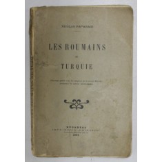 LES ROUMAINS DE TURQUIE par NICOLAS PAPAHAGI , 1905