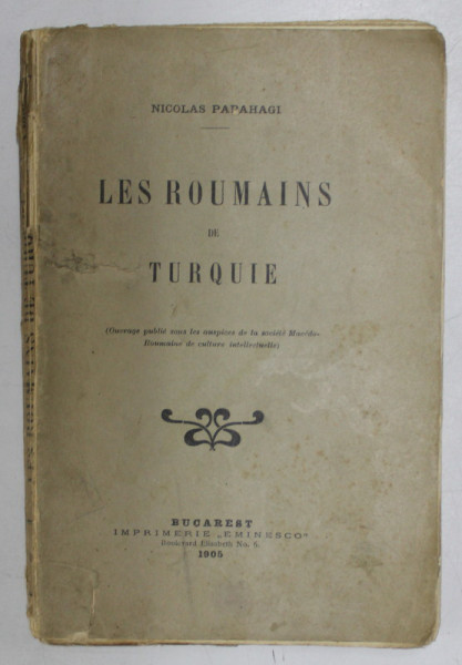 LES ROUMAINS DE TURQUIE par NICOLAS PAPAHAGI , 1905