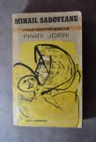 Carte - Fratii Jderi - Mihail Sadoveanu ( Ed: Cartea Romaneasca, anul 1982)