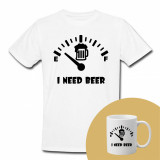 &quot;I need beer&quot; Set Personalizat &ndash; Tricou + Cană Alb XXL