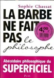 Carte La barbe ne fait pas le philosophe Sophie Chassat - Eseistica Filosofie Psihologie