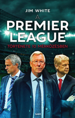 A Premier League t&amp;ouml;rt&amp;eacute;nete 10 m&amp;eacute;rkőz&amp;eacute;sben - Jim White foto