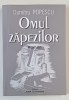 Omul Zăpezilor, Dumitru Popescu, 2003, cu DEDICAȚIE pt. Ecaterina Oproiu, Editura AGER, Coperta Broșată, Roman Beletristică