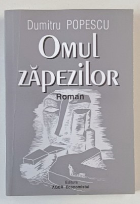 OMUL ZAPEZILOR , roman de DUMTRU POPESCU , 2003 , DEDICATIE CATRE ECATERINA OPROIU * foto