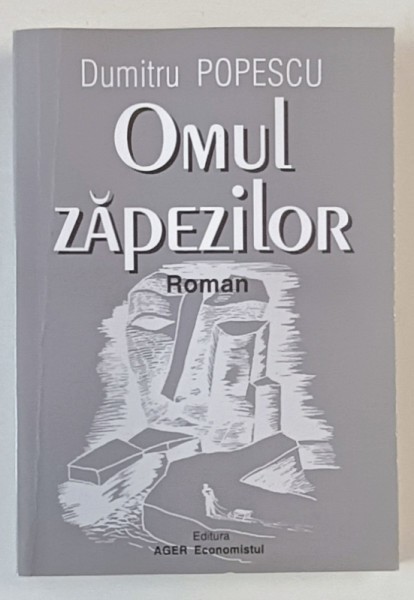 OMUL ZAPEZILOR , roman de DUMTRU POPESCU , 2003 , DEDICATIE CATRE ECATERINA OPROIU *