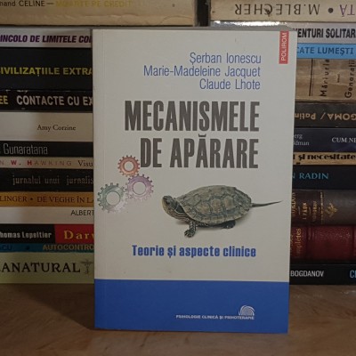 SERBAN IONESCU - MECANISMELE DE APARARE : TEORIE SI ASPECTE CLINICE , POLIROM , ED. III-A , 2020 * foto