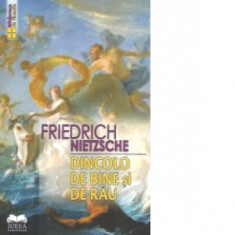 Dincolo de bine si de rau - Friedrich Nietzsche