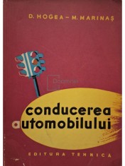 D. Hogea - Conducerea automobilului (Editia: 1963) foto