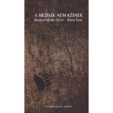 A medv&eacute;k nem k&eacute;snek - Mur&aacute;nyi S&aacute;ndor Oliv&eacute;r