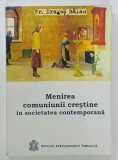 MENIREA COMUNIUNII CRESTINE IN SOCIETATEA CONTEMPORANA de PR. DRAGOS BALAN, 2014, DEDICATIE*