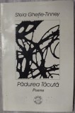 Cumpara ieftin STELA GHETIE-TINNEY: PADUREA TACUTA (POEME, 1998)