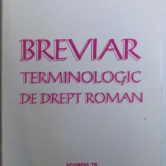 BREVIAR TERMINOLOGIC DE DREPT ROMAN de STEFAN COCOS...GHEORGHE PARVAN , 2004