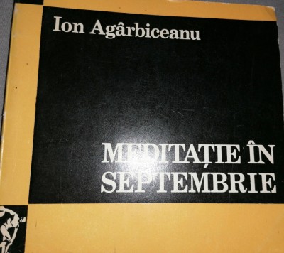 Ion Agarbiceanu - Meditatie in septembrie. Publicistica literara. Dacia 1971 foto