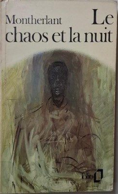 Le Chaos et la Nuit &amp;ndash; Henry de Montherlant foto