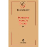 Scriitorii romani de azi. Volumul 4 &ndash; Eugen Simion