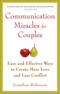 Communication Miracles for Couples: Easy and Effective Tools to Create More Love and Less Conflict foto