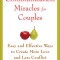 Communication Miracles for Couples: Easy and Effective Tools to Create More Love and Less Conflict