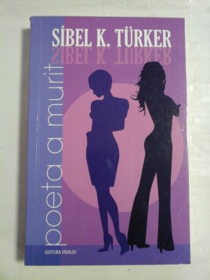 Poeta a murit - Sibel TURKER foto