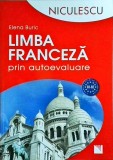 Limba Franceza prin Autoevaluare - Elena Buric. Ghid Complet cu Exercitii, Gramatica, Vocabular. Editura Niculescu. Brosata, Stare Buna.
