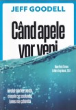 Jeff Goodell - Cand apele vor veni. Nivelul marilor creste, orasele se