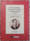 Nicolae Iorga - Nicolae Titulescu, interferente - George G. Potra