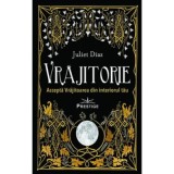 Vrajitorie. Accepta Vrajitoarea din interiorul tau - Juliet Diaz, Prestige