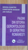 Pagini din istoria gerontologiei si geriatriei romanesti- M.Dumitru, C.Bogdan, J.Hurjui