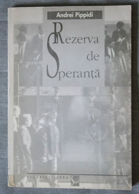 Andrei Pippidi - Rezerva de speranță foto