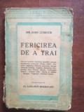 Fericirea de a trai- Sir John Lubbock