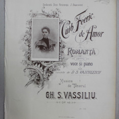 CUIB FEERIC DE AMOR , ROMANTA PENTRU VOCE SI PIANO , cuvinte de D.S. VASCULESCU , musica de TENORUL GH. S . VASSILIU , SFARSITUL SEC. XIX , PARTITURA