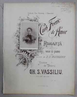 CUIB FEERIC DE AMOR , ROMANTA PENTRU VOCE SI PIANO , cuvinte de D.S. VASCULESCU , musica de TENORUL GH. S . VASSILIU , SFARSITUL SEC. XIX , PARTITURA foto