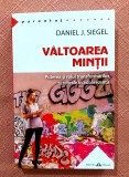 Valtoarea mintii. Puterea si rolul transformarilor cerebrale in adolescenta. Editura Herald, 2021 - Daniel J. Siegel