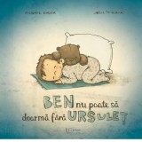 Ben nu poate sa doarma fara Ursulet - Michael Engler, Joelle Tourlonias