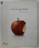 ISTORIA GUSTULUI , editie coordonata de PAUL FREEDMAN , 2008