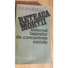 Reteaua mortii sistemul lagarelor de concentrare naziste- Eugen Kogon