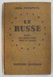 LE RUSSE - MANUEL DE LA LANGUE RUSSE A L &#039; USAGE DES FRANCAIS par NINA POTAPOVA , 1951