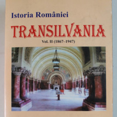 ISTORIA ROMANIEI , TRANSILVANIA ( 1867 - 1947 ) , VOLUMUL II , 1999