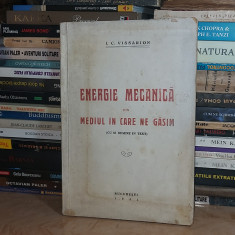 I.C. VISSARION - ENERGIE MECANICA DIN MEDIUL IN CARE NE GASIM , 1944 , DEDICATIE