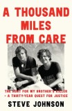 A Thousand Miles from Care: The Hunt for My Brother's Killer - A Thirty-Year Quest for Justice