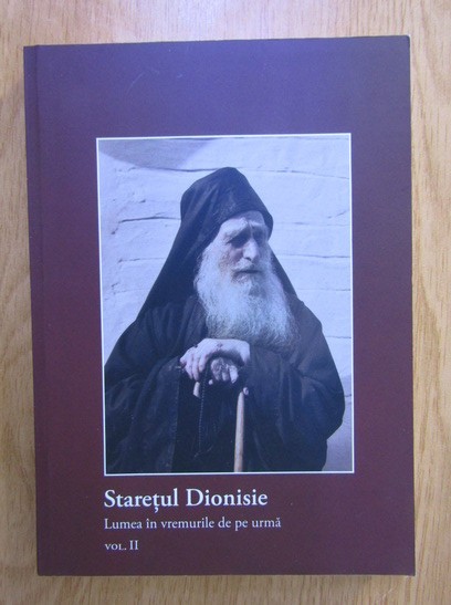 Staretul Dionisie - Duhovnicul de la Sfantul Munte Athos, volumul 2