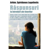 Raspunsuri la intrebari ale tinerilor. Ortodoxia si lumea&nbsp;- arhimandritului Spiridonos Logothetis