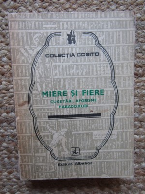 Ion Borlan - Miere si fiere - Cugetari, aforisme, paradoxuri (Editia: 1982) foto