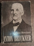 Anton Bruckner- Mihai Moroianu