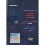 Tehnici de ingrijire medicala atasate nevoilor fundamentale umane - 2012 - Mihaela Bucataru (XD85)