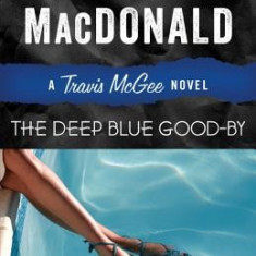 The Deep Blue Good-By: A Travis McGee Novel