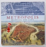 METROPOLIS , MAPPING THE CITY by JEREMY BLACK , 2015