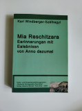 Resita Mea. Amintiri din vremuri apuse- Mia Reschitzara.., Resita, 2008, 490 p.!