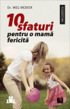 10 sfaturi pentru o mamă fericită - Paperback brosat - Meg Meeker - Niculescu