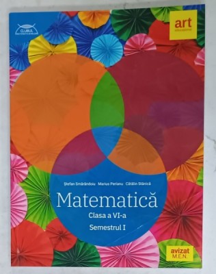 MATEMATICA , CLASA A VI -A , SEMESTRUL I de STEFAN SMARANDOIU ...CATALIN STANICA , 2021 foto